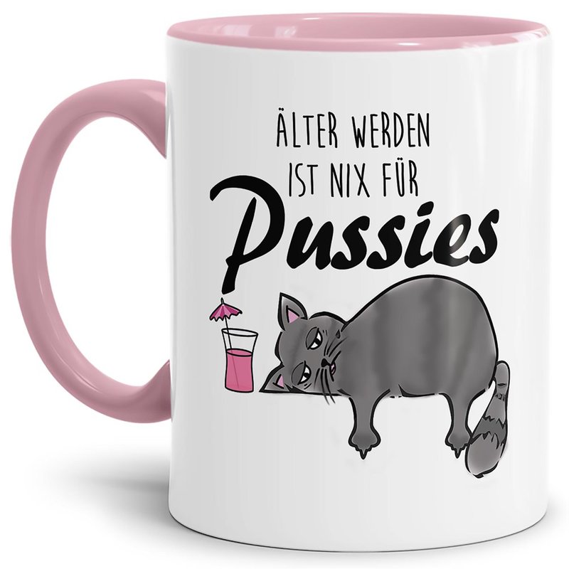 Tasse Mit Spruch Älter Werden Ist Nix Für Pussies 8 95